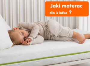 jaki materac dla 3 latka e1699885061763 - Materac dla dziecka i niemowlaka